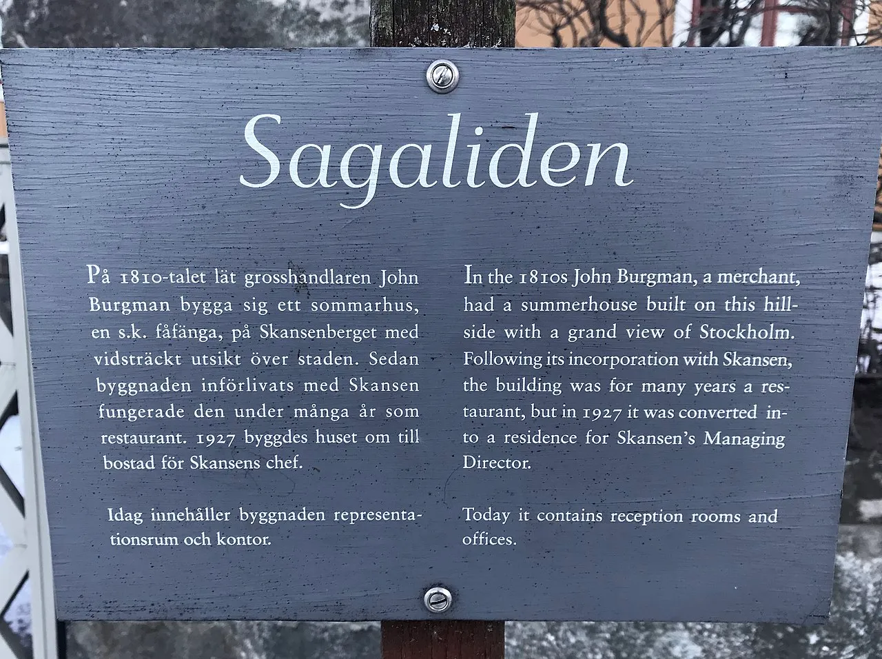 Sagaliden, Skansen